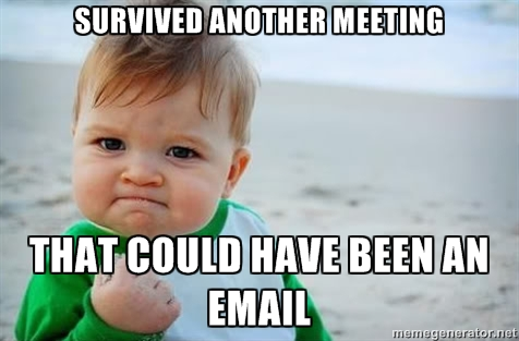 How to run an effective meeting so your meeting doesn't match this meme.
